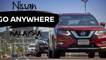 Nissan Go Anywhere ลุยมาเลเซีย ศักยภาพรถยนต์ไทยไปไหนก็ได้